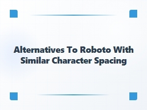 Roboto Alternatives with Matching Character Spacing
